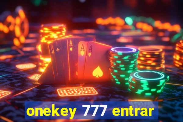 onekey 777 entrar